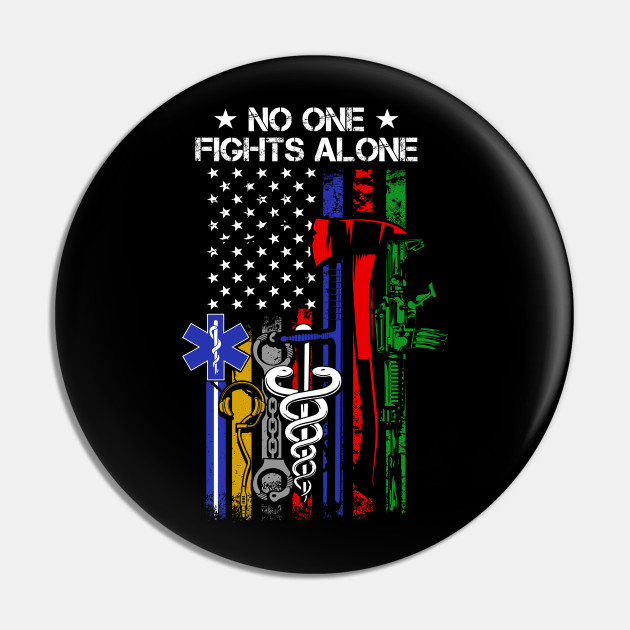 No One Fights Alone No One Fights Alone Pin Teepublic