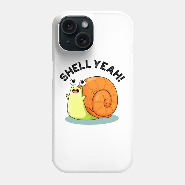 Shell Yeah Cute Snail Pun Phone Case by punnybone