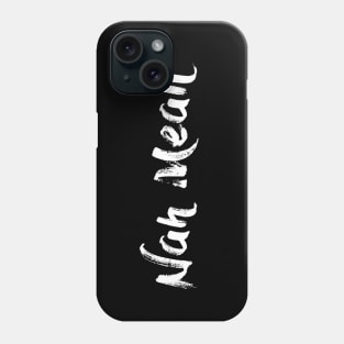 Nah Mean - Nahmean - Trevor Noah - Brush White Phone Case