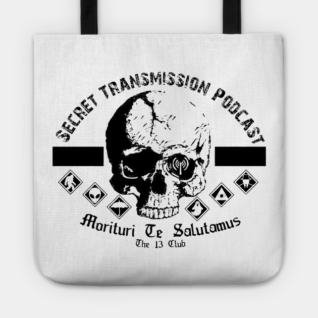 Broken Skull Morituri Te Salutant Black Secret Transmission Podcast Tote Teepublic