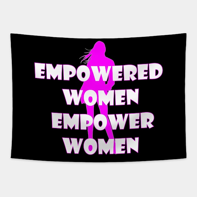 Empowered Women Empower Women T-Shirt Tapestry by Soozy 