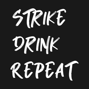 Strike Drink Repeat T-Shirt