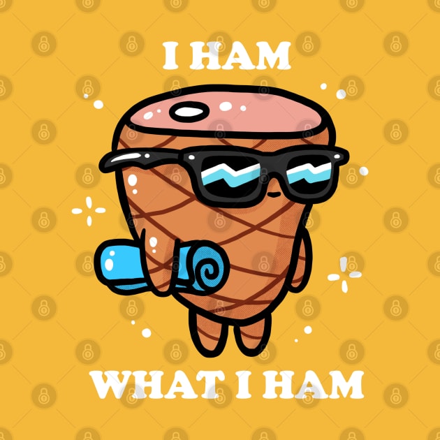 I Ham What I Ham by itsbillmain