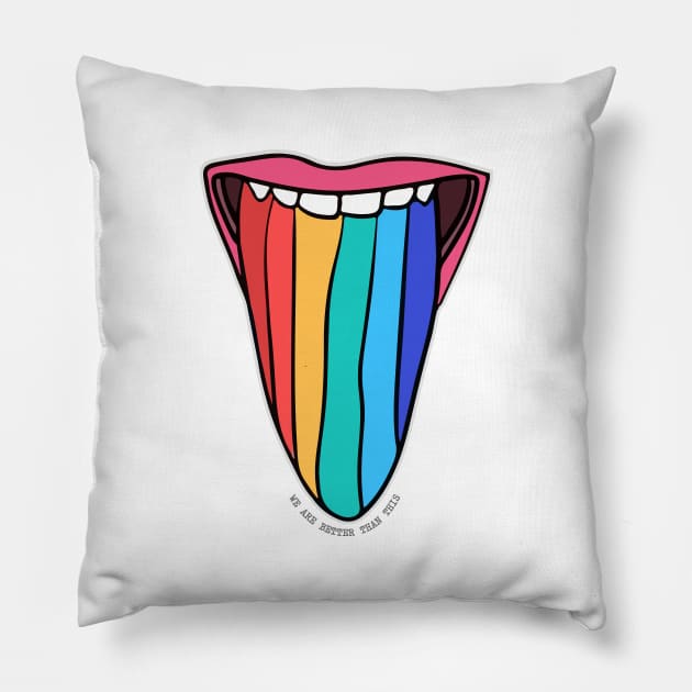 'We Are Better Than This' Social Inclusion Shirt Pillow by ourwackyhome