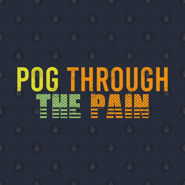 Pog Through The Pain by Color Fluffy