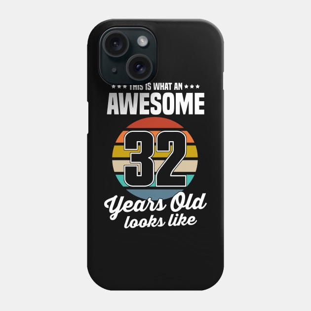 Vintage This Is What An Awesome 32 Years Old Looks Like Phone Case by trainerunderline