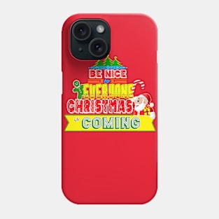 Be Nice to Everyone Christmas Gift Idea Phone Case