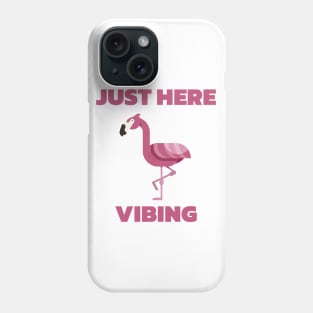 Just Here Vibing Flamingo Phone Case