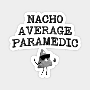 Nacho Average Paramedic Magnet