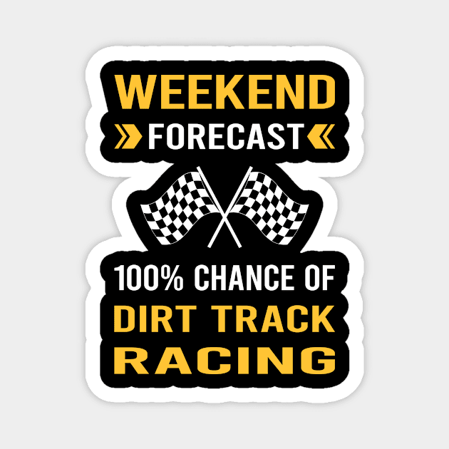 Weekend Forecast Dirt Track Racing Race Magnet by Good Day