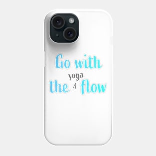 Go with the (yoga) flow Phone Case