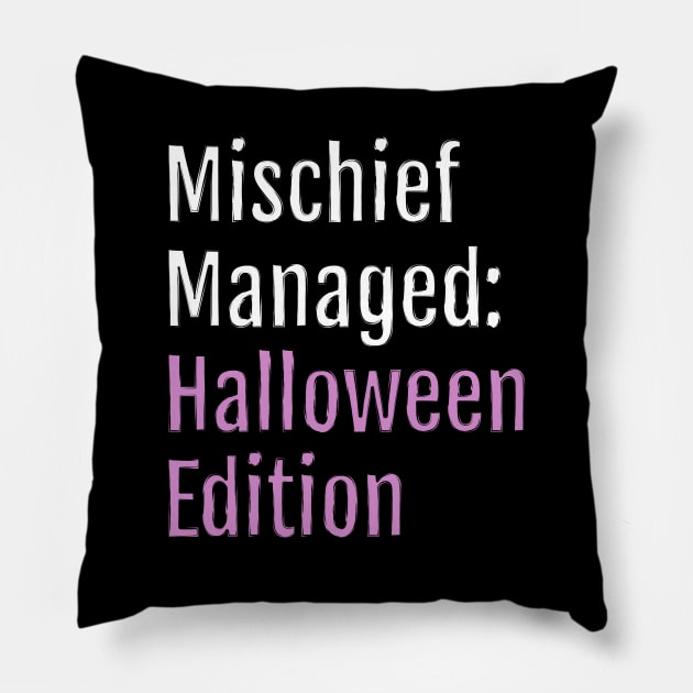 Mischief Managed: Halloween Edition (Black Edition) Pillow by QuotopiaThreads