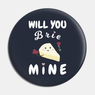 Will You Brie Mine Pin