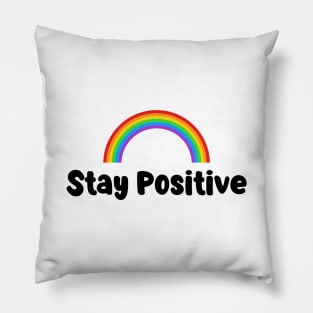 STAY POSITIVE Pillow