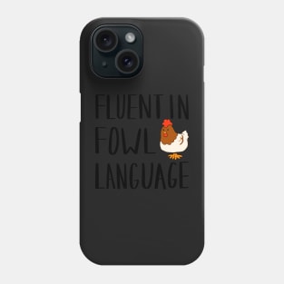 Fluent in Fowl Language Pun Phone Case