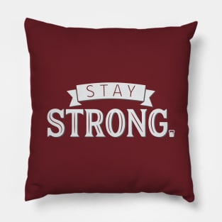 Stay Strong Pillow