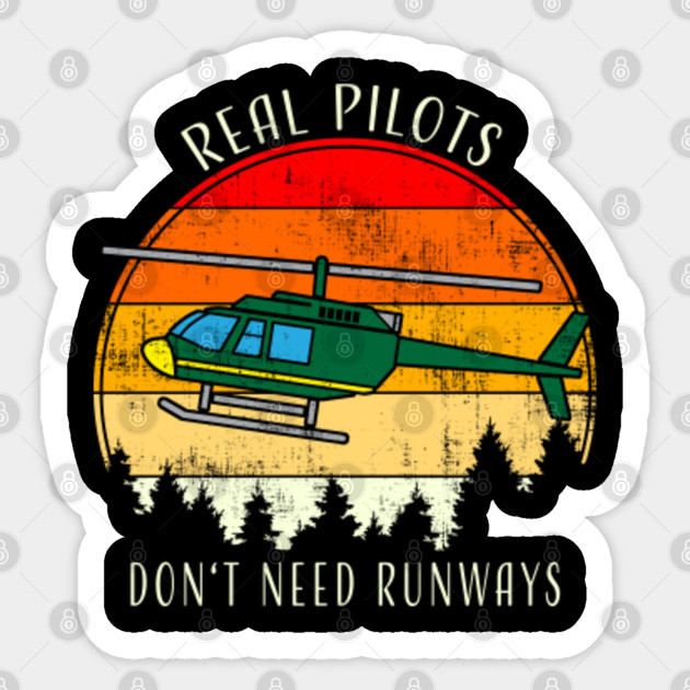 Don't Need Runways Helicopter Pilot