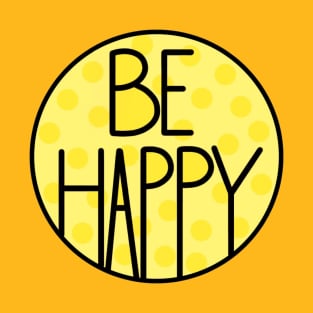 Amazing And Positive Be Happy Quote In Pastel Yellow Color T-Shirt