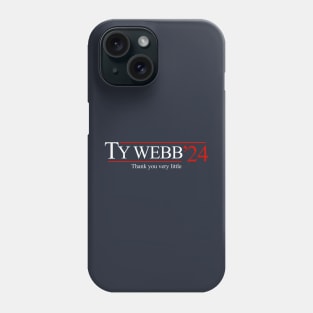 Ty Webb 2024 - Thank you very little Phone Case