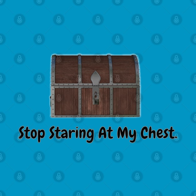 Stop Staring At My Chest by BSquared