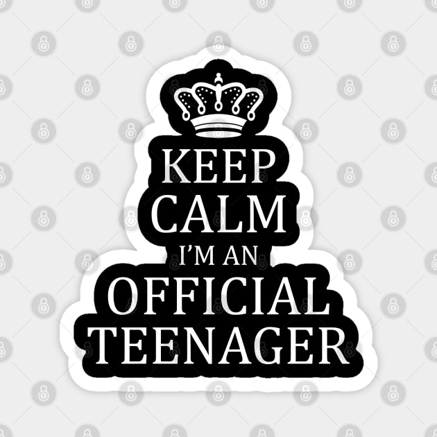 Keep Calm I'm An Official Teenager Magnet by DragonTees