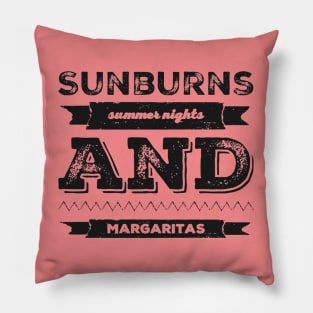 Sunburns Summer nights And Margaritas Life is better in summer Hello Summer Cute Summer Typography Pillow