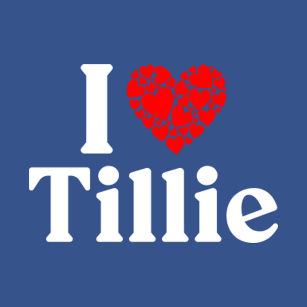 Disover Tillie Name T Shirt - I Love Tillie I Heart Tillie Husband Wife Boyfriend Girlfriend Gift Item Tee - Tillie - T-Shirt