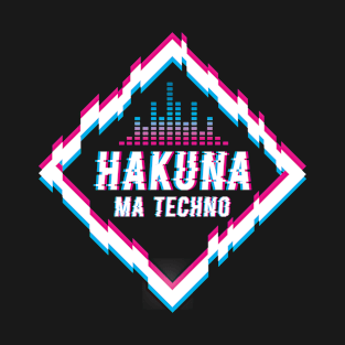 Hakuna Ma Techno Trippy EDM Festival Hardstyle T-Shirt