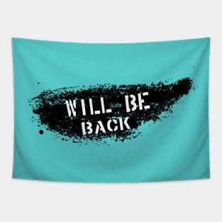 Will Be Back Tapestry