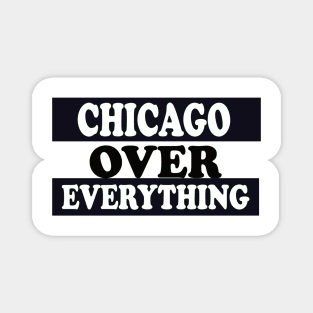 Chicago Over Everything Magnet
