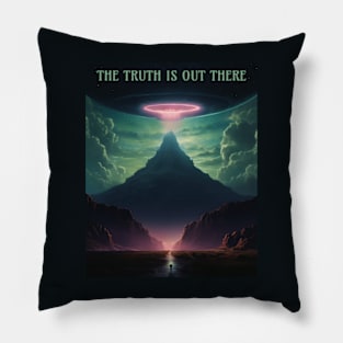 The Truth Is Out There Pillow