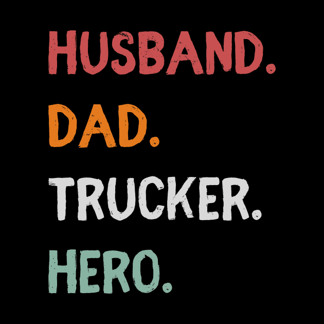 Husband Dad Trucker Hero by PhotoSphere