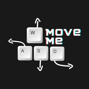 wasd | Move me T-Shirt