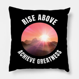 Be The Best You Can Be. Achieve Greatness. Pillow