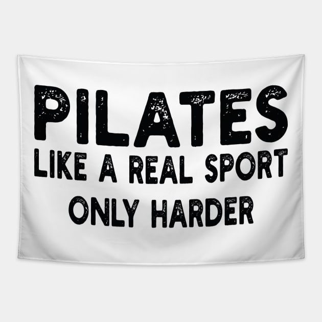 Pilates Like A Real Sport Only Harder Tapestry by mdr design