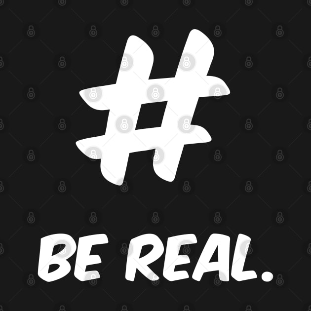 Be Real by Pixeltron