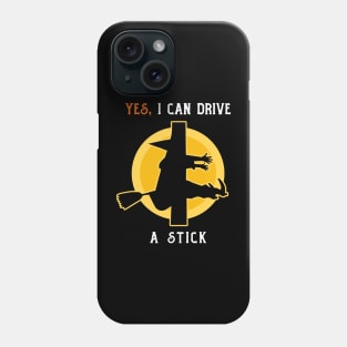 yes i can drive a stick , failed edition Phone Case