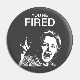 You´re fired! Pin