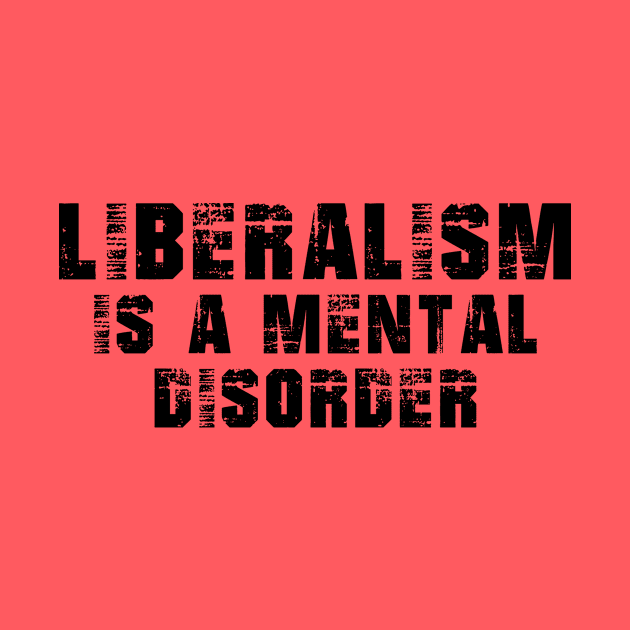 liberalism is a mental disorder by hananeshopping