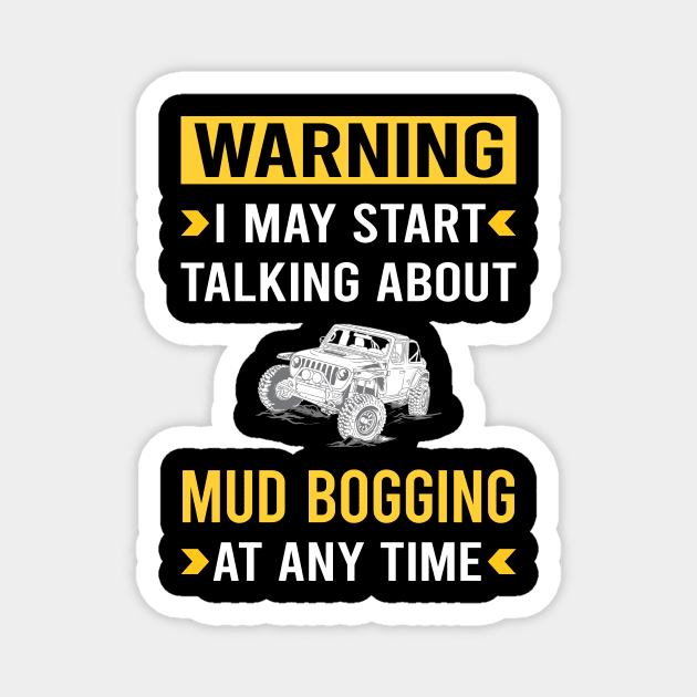 Warning Mud Bogging Mudding Magnet by Good Day