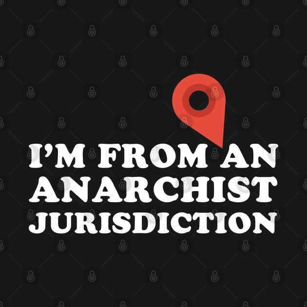 Anarchist Jurisdiction by PopCultureShirts