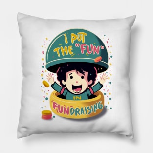 Fundraising is FUN Pillow