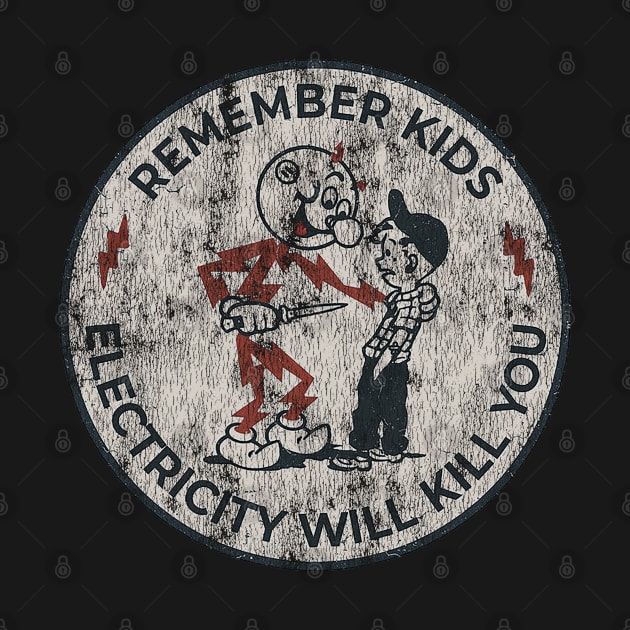 Electricity Will Kill You Kids by hedkup