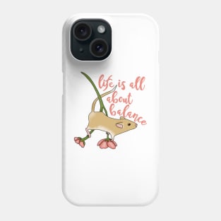 Life is all about balance (gerbil on flowers) Phone Case