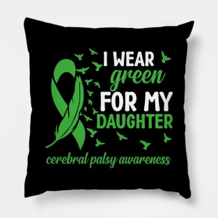 Mom Cerebral Palsy Awareness I Wear Green for My Daughter Pillow