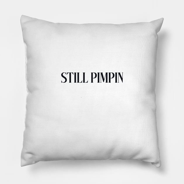 still pimpin Pillow by mahashop