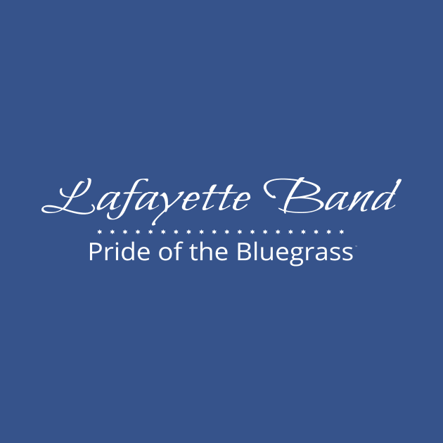 Lafayette Band * Pride of the Bluegrass by Lafayette Band Store