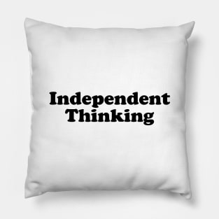 Independent Thinking is a thinking differently saying Pillow