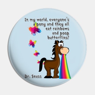 Everyone's a Pony Pin