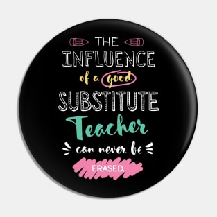 Substitute Teacher Appreciation Gifts - The influence can never be erased Pin